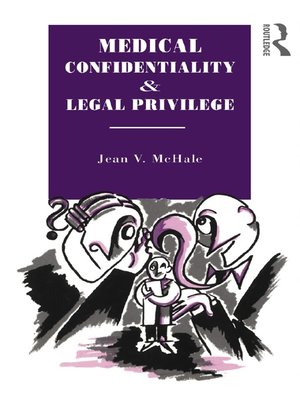 cover image of Medical Confidentiality and Legal Privilege